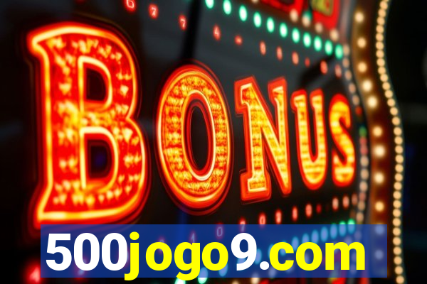 500jogo9.com