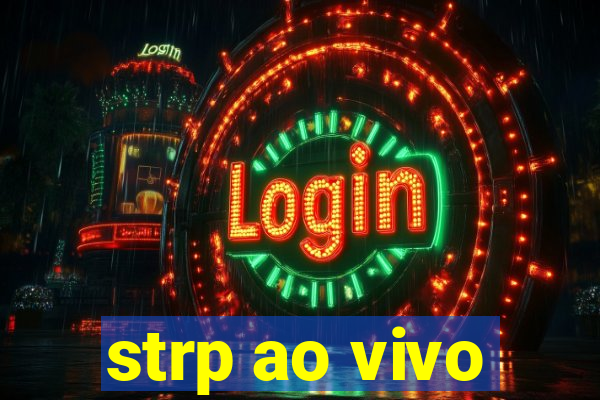strp ao vivo