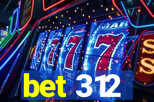 bet 312