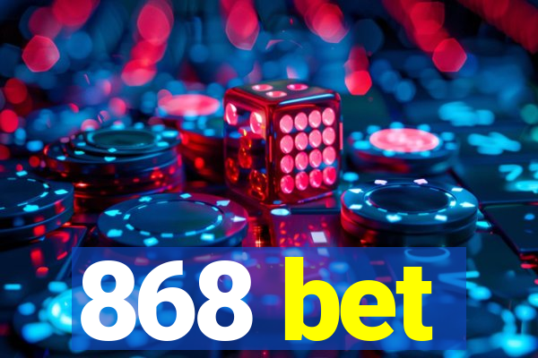 868 bet