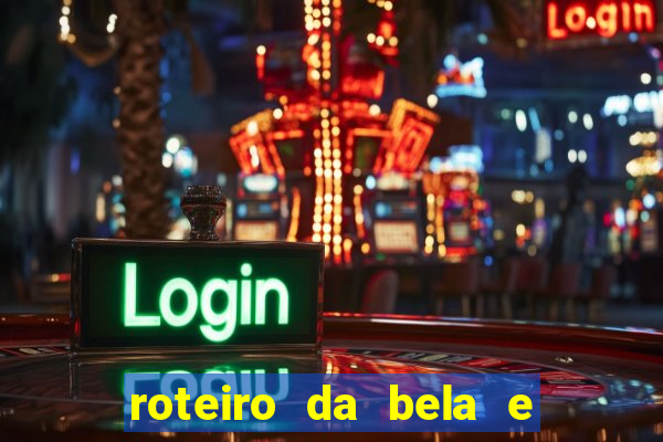 roteiro da bela e a fera
