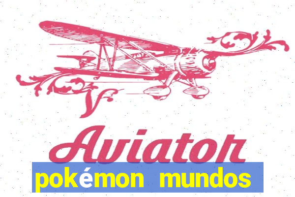 pokémon mundos elementais apk