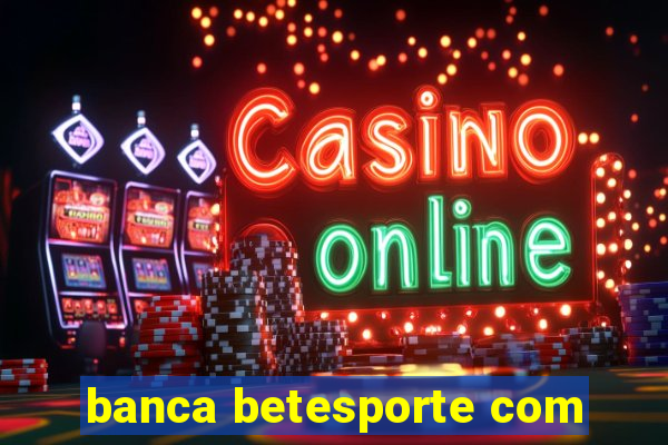 banca betesporte com