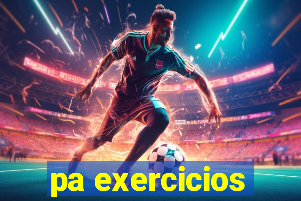 pa exercicios