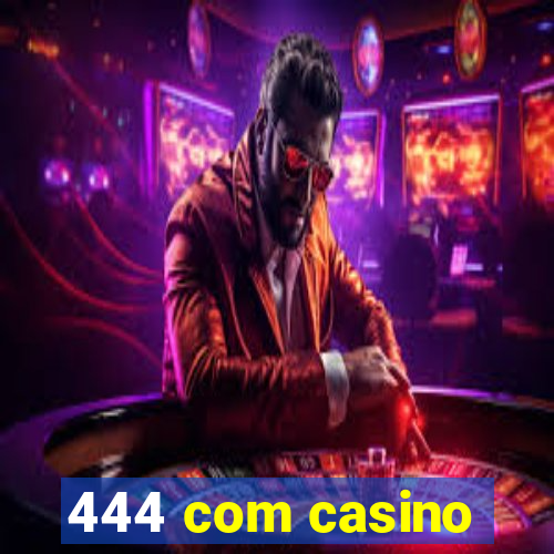 444 com casino