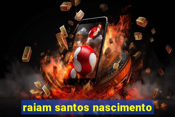 raiam santos nascimento