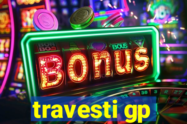 travesti gp