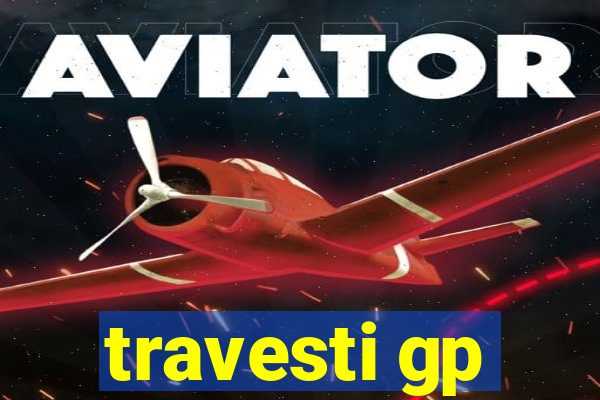 travesti gp