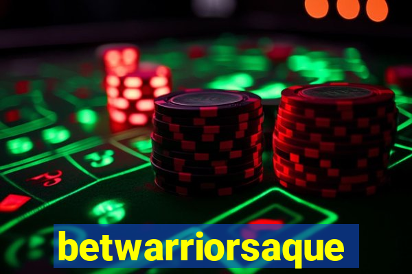 betwarriorsaque
