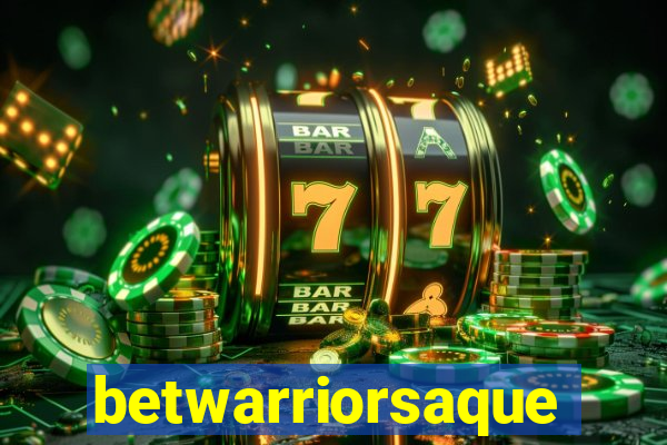 betwarriorsaque