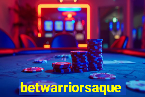 betwarriorsaque