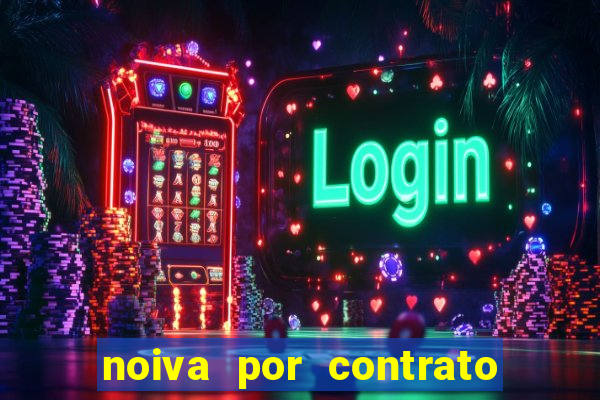 noiva por contrato filme completo dublado