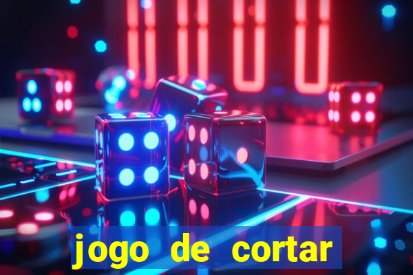 jogo de cortar frutinha para ganhar dinheiro