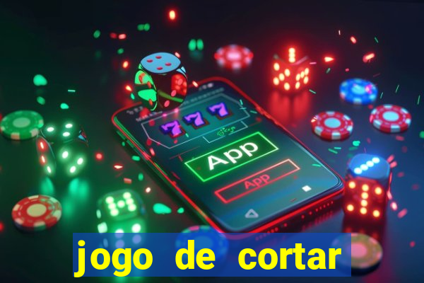 jogo de cortar frutinha para ganhar dinheiro