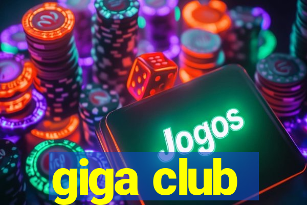 giga club
