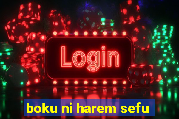 boku ni harem sefu