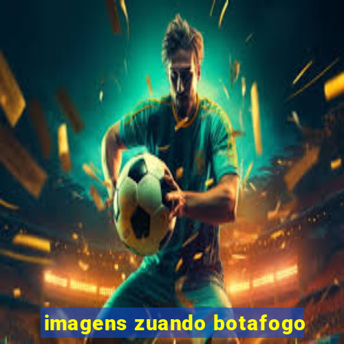 imagens zuando botafogo