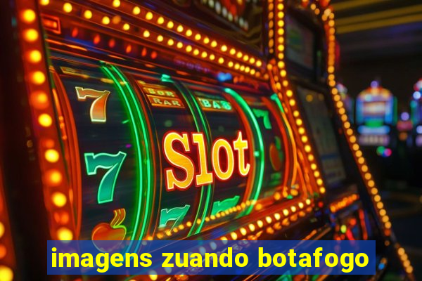 imagens zuando botafogo