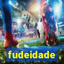 fudeidade