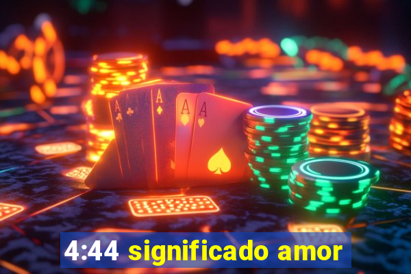 4:44 significado amor