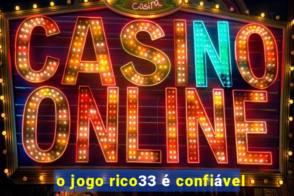 o jogo rico33 é confiável