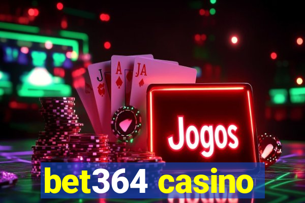 bet364 casino