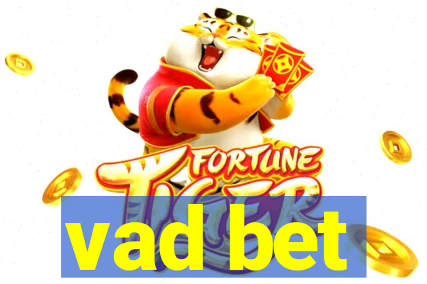 vad bet
