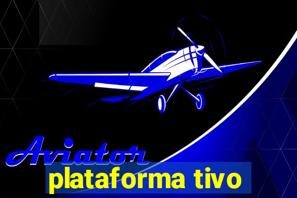 plataforma tivo