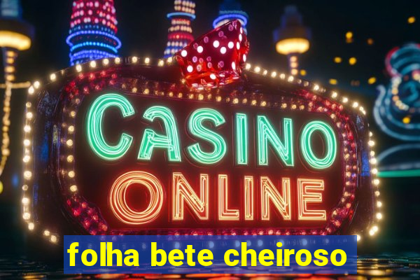 folha bete cheiroso