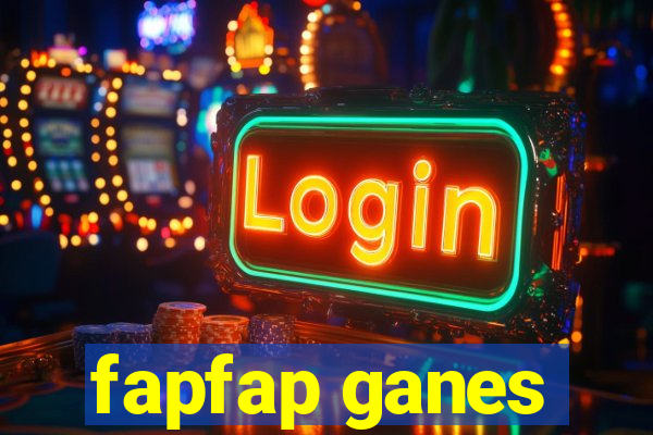 fapfap ganes
