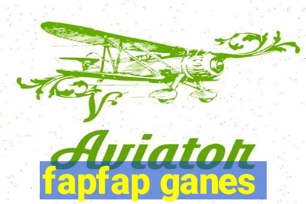 fapfap ganes