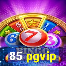85 pgvip