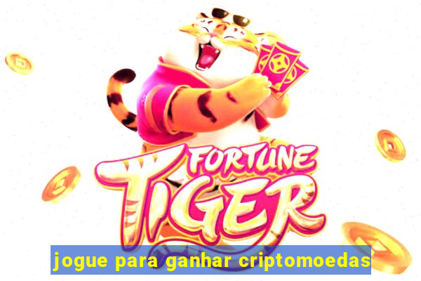 jogue para ganhar criptomoedas