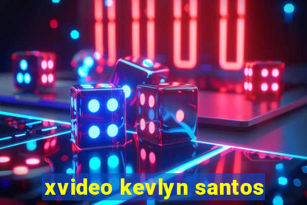 xvideo kevlyn santos