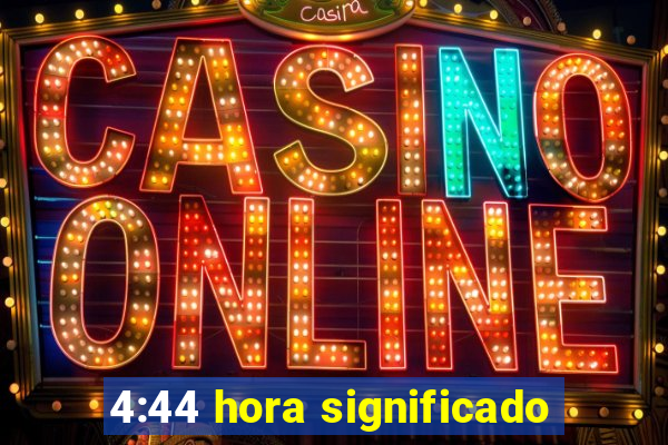 4:44 hora significado