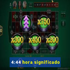 4:44 hora significado