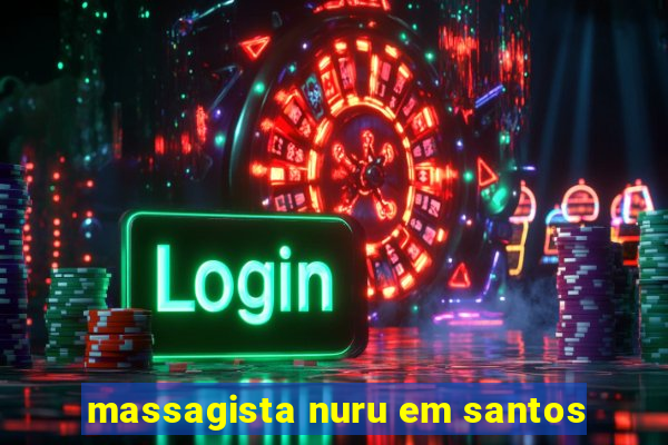 massagista nuru em santos