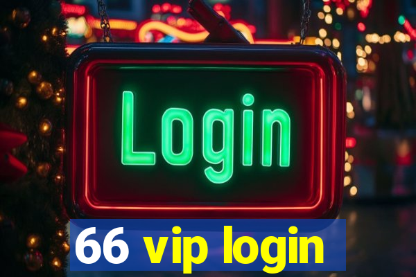 66 vip login