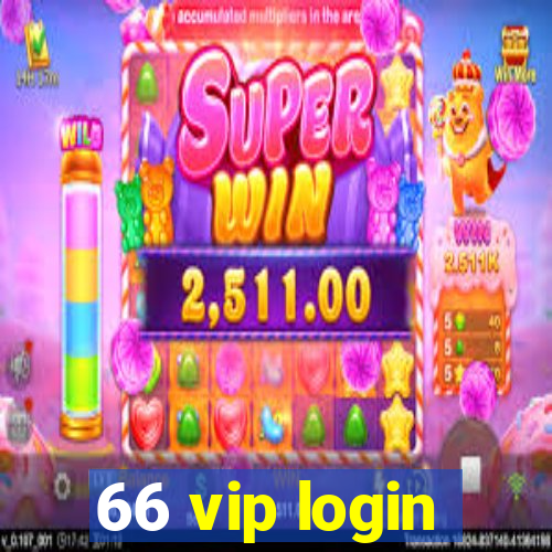 66 vip login