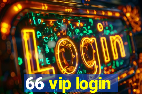 66 vip login