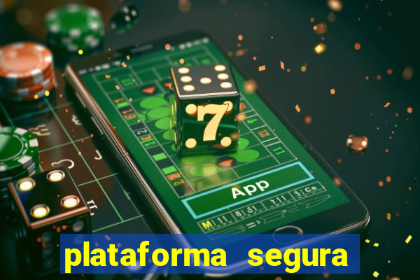 plataforma segura do jogo do tigre