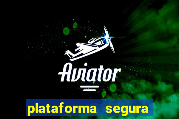 plataforma segura do jogo do tigre