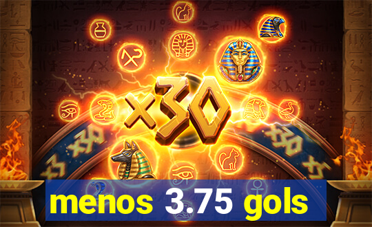menos 3.75 gols