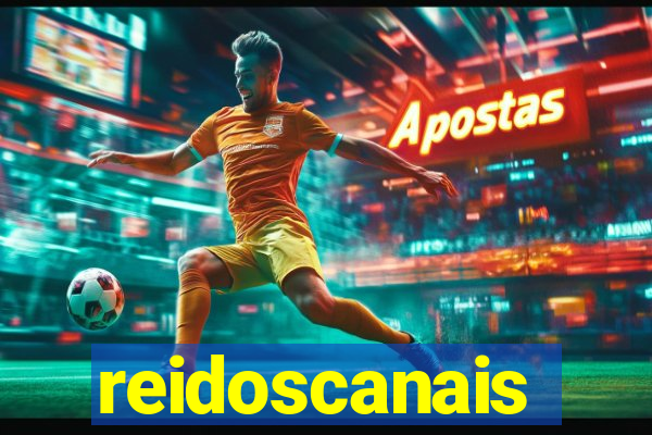 reidoscanais
