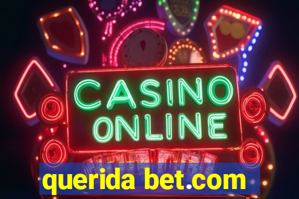 querida bet.com