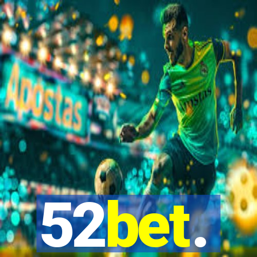 52bet.