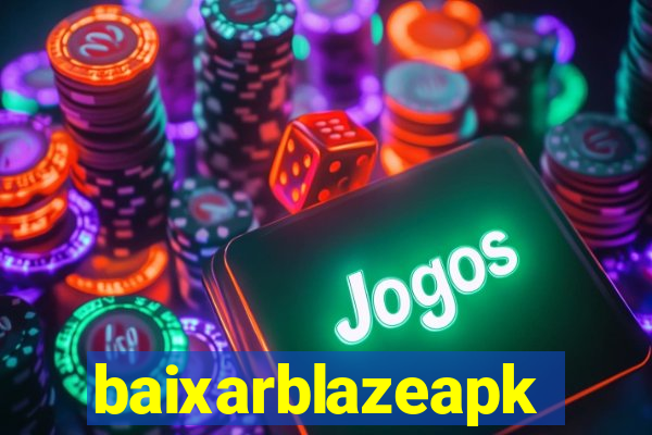 baixarblazeapk