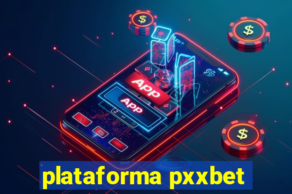 plataforma pxxbet