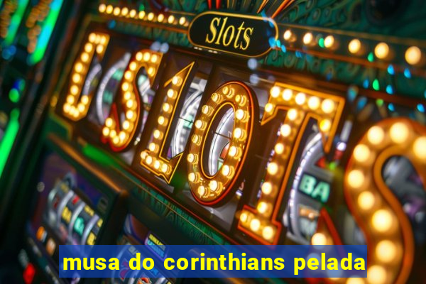 musa do corinthians pelada