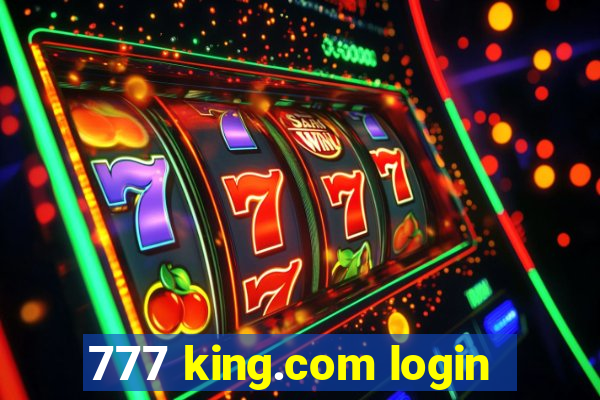 777 king.com login